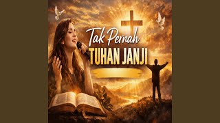 Download lagu Tak Pernah Tuhan Janji