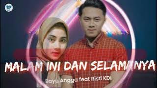 MALAM INI DAN SELAMANYA - Bayu Angga Feat Risti KDI (Official Lyric Video)