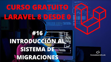 #16 Introducción a las migraciones - Curso Laravel 8 gratis
