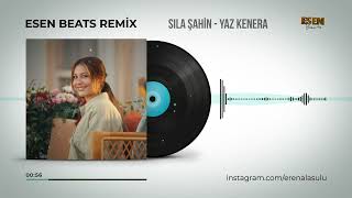 Sıla Şahin -  Yaz Kenara Remix (ESEN Beats Remix ) Resimi