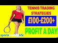 2022 Tennis Trading Strategies (For £100+ Per Day Profits!)