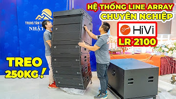 Hệ thống Line Array chuyên nghiệp cho trung tâm tiệc cưới lớn | Loa 3 Way LR 2100 Chính Hãng Hivi