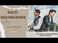 Balti old melodies  iiyaz khan ft stanzin norgais  official lyrical music  2023
