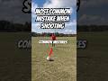 The #1 Soccer Shooting Mistake That’s Ruining Your Game! #soccer #football