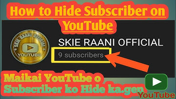 How to Hide Subscriber on YouTube in Garo// Maikai YouTube o Subscriber ko Hide kagen