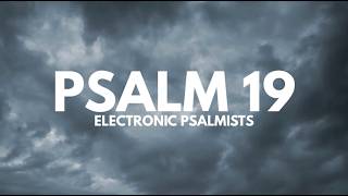 Psalm 19 — The Heavens Declare the Glory of God | Electronic Psalmists