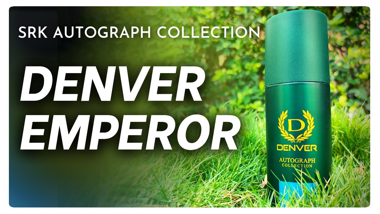DENVER SRK Emperor Autograph Collection Deodorant Review | [Hindi]