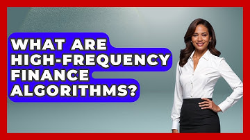 What Are High-Frequency Finance Algorithms? - Learn About Economics