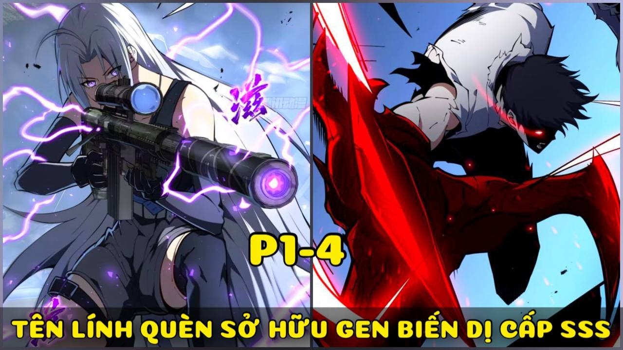 P1-4 LÍNH TUẦN TRA HẠNG BÉT GIẤU NGHỀ. TA SỞ HỮU SỨC MẠNH ĐỘT BIẾN GEN CẤP SSS | REVIEW TRUYỆN
