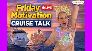 Friday Motivation Cruise Talk! Older or Newer Ship for You