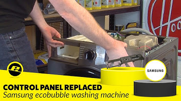 How to Replace the Control Panel on a Samsung ecobubble Washing Machine