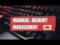 Mannual Memory Management