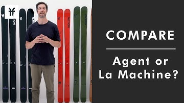 Differences between Agent & La Machine Series: Faction Skis 23|24