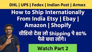 Ship Internationally From India on Etsy Ebay Amazon Shopify with UPS DHL Aramex Fedex Indian Post