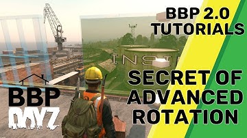 DayZ - The Secret of Advanced Rotation in BBP