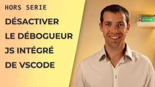 Comment désactiver le débogueur JavaScript intégré de Visual Studio Code