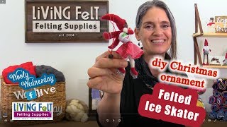 Needle Felt an Ice Skater Christmas Ornament