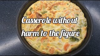 Casserole without harm to the figure