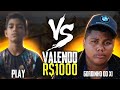 PLAY vs GORDIN DO X1 VALENDO 1000 REAIS. FREE FIRE