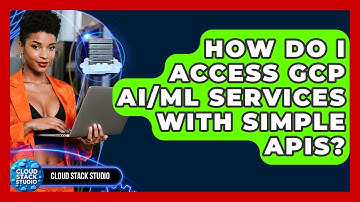 How Do I Access GCP AI/ML Services With Simple APIs? - Cloud Stack Studio