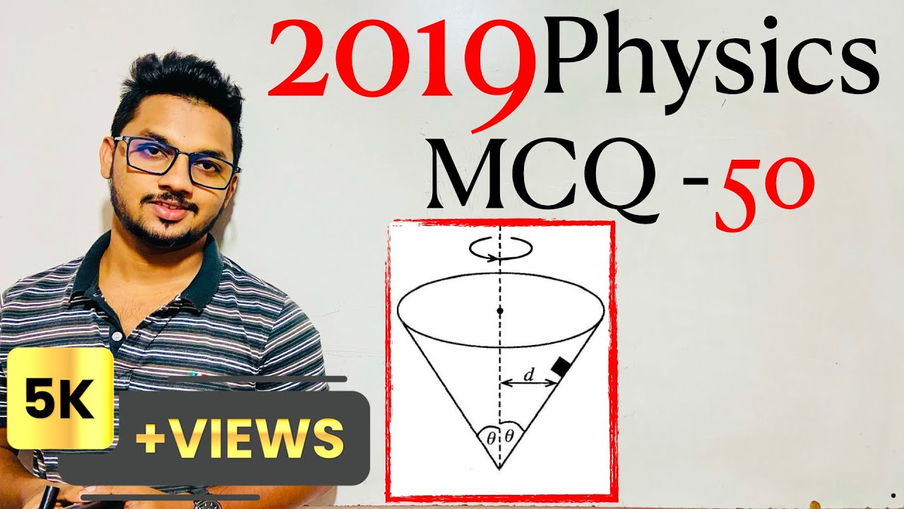 2019 Physics MCQ 50  | By Sandun K. Dissanayaka | Channel A+