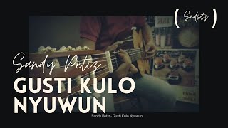 Sandy Petiz - Gusti Kulo Nyuwun (Raw Version)