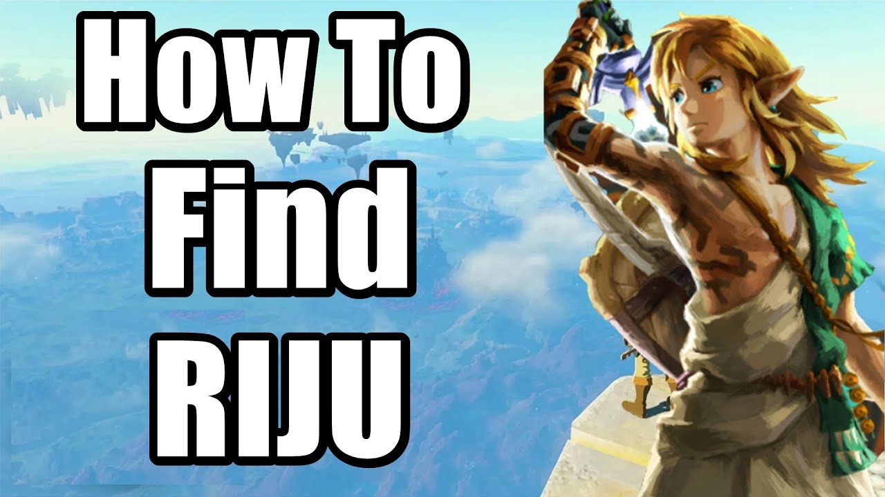 The Legend of Zelda Tears of the Kingdom How to find RIJU Riju of