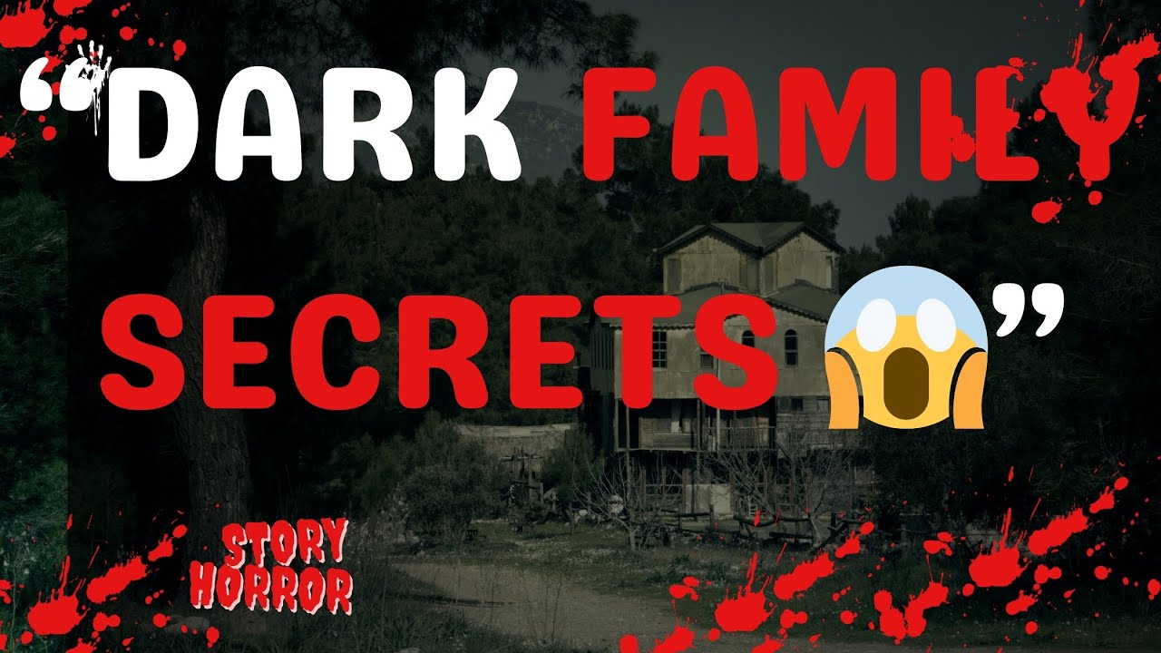 3 True Family Horror Stories 💀 The Dark Secrets They Hid YouTube