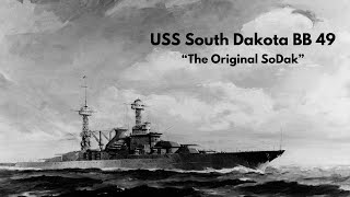 USS South Dakota BB 49 - The Original SoDak Class