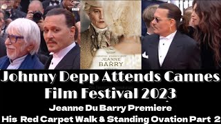 Johnny Depp On Red Carpet & Standing Ovation Entering Jeanne Du Barry Premiere Part 2 #cannes