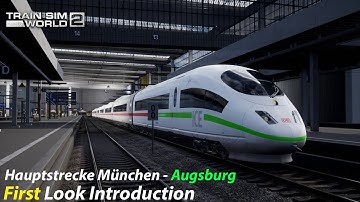 First Look Hauptstrecke München - Augsburg Introduction : Train Sim World 2