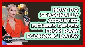How Do Seasonally Adjusted Figures Differ From Raw Economic Data? - Macroecon Experts