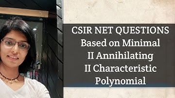 CSIR NET QUESTIONS Based on Minimal  II Annihilating  II Characteristic Polynomial