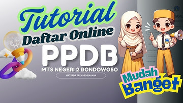 (TUTORIAL) Daftar Online PPDB MTsN 2 Bondowoso