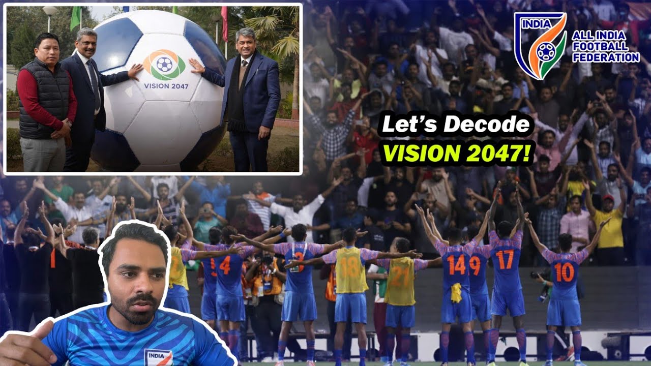 Indian Football Vision 2047!