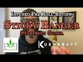 Infused Pre Roll Review - Sticky Banger Starfruit Guava - KushKraft