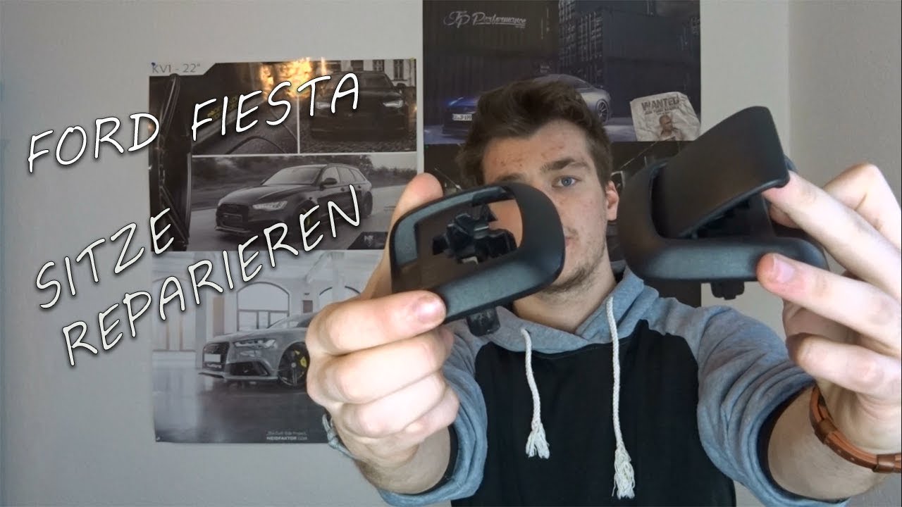 Ford Fiesta Sitze Reparieren Youtube