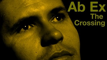 Ab Ex - The Crossing (Official Music Video)