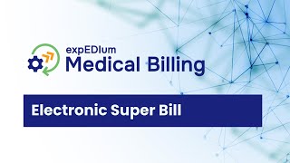 expEDIum Medical Billing Software - Electronic Super Bill Feature Tutorial