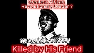 Thomas Sankara: Africa’s Revolutionary Leader Who Dared to Defy the World