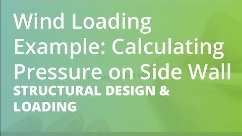 Wind Loading Example: Calculating Pressure on Side Wall | Structural Design & Loading
