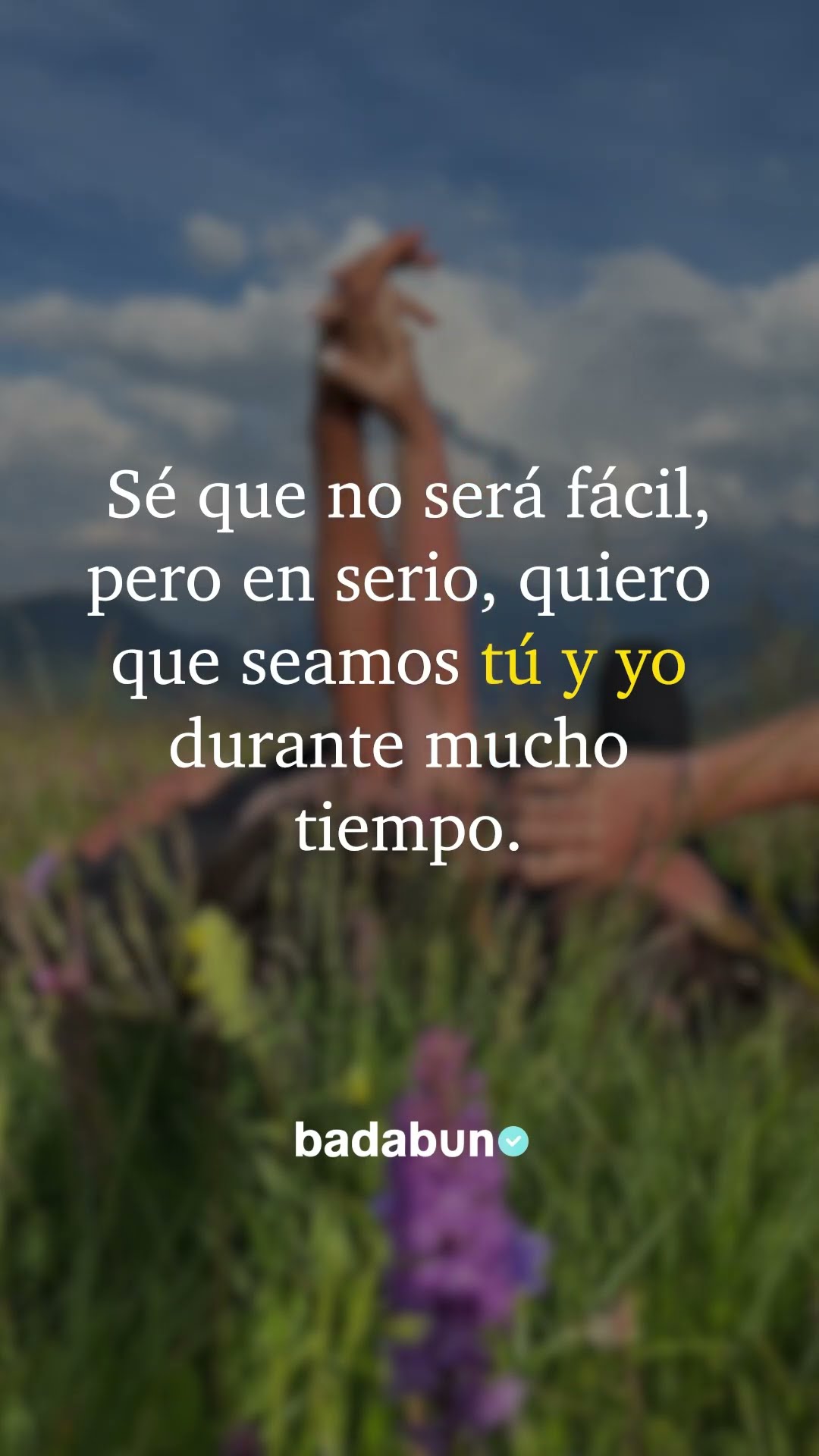 Quiero que seamos tu y yo mucho tiempo ?