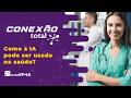 Conexão Total: como a inteligência artificial pode ser usada na saúde?