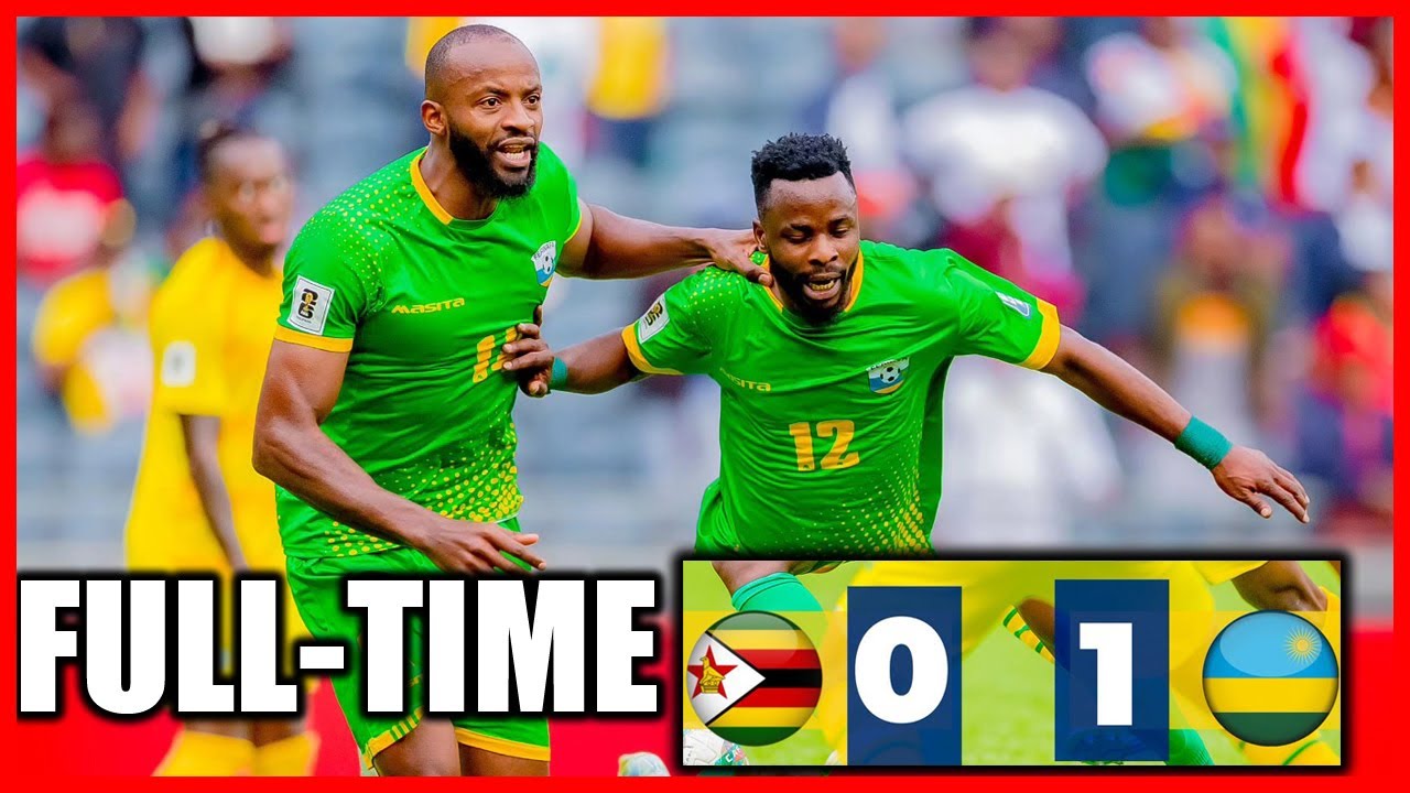 HIGHLIGHTS: FULL-TIME ZIMBABWE 0-1 RWANDA - WORLD CUP QUALIFIERS