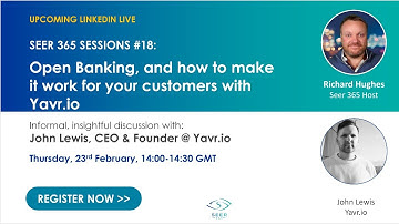 Seer 365 Sessions #18:  Open Banking, and how to make it work for your customers with Yavrio