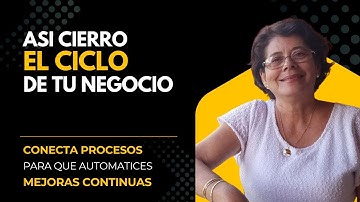 "Así cierro el ciclo de tu negocio"