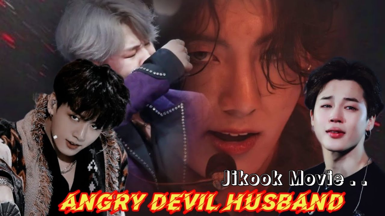 👿Angry Devil husband 💔❤️‍🩹||jikook oneshot movie 🎥💜•