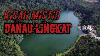 Kisah Mistis dan Sejarah Danau Lingkat Desa Lempur Kerinci !!!