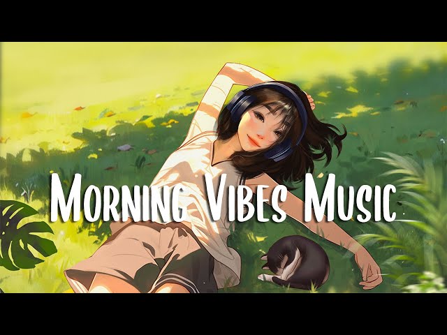 Morning Vibes 🍀 Chill morning music to boost up your mood ~ Best english songs to enjoy your day class=