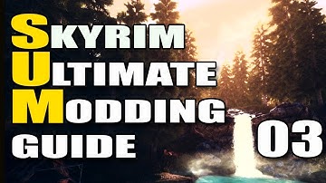 Skyrim Ultimate Modding [SUM] Guide - 03 - More Mods!